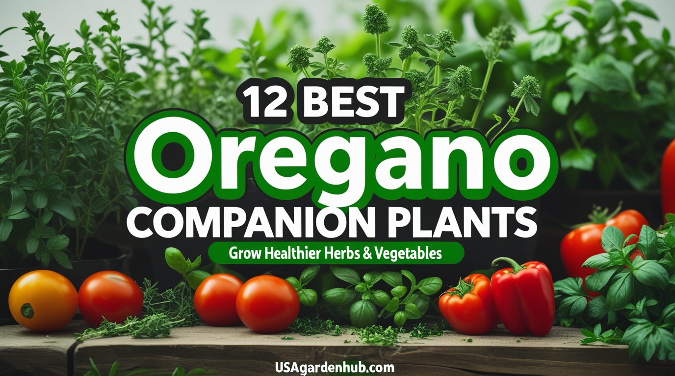 12 Best Oregano Companion Plants for Your Garden
